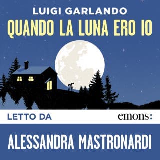 Quando la luna ero io – Luigi Garlando, copertina dell'audiolibro