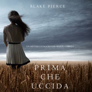 Prima Che Uccida (Un Mistero di Mackenzie White—Libro 1) – Blake Pierce, copertina dell'audiolibro