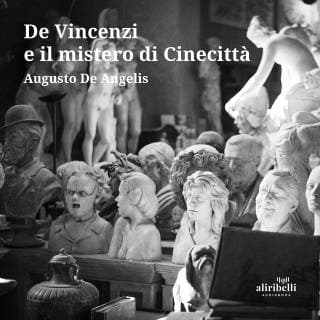 De Vincenzi e il mistero di Cinecittà – Augusto De Angelis, copertina dell'audiolibro