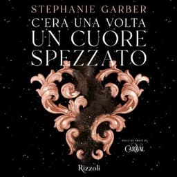 C'era una volta un cuore spezzato – Stephanie Garber, copertina dell'audiolibro