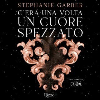 C'era una volta un cuore spezzato – Stephanie Garber, copertina dell'audiolibro