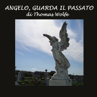 Angelo, guarda il passato – Thomas Wolfe, copertina dell'audiolibro