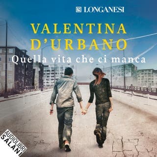 Quella vita che ci manca – Valentina D'Urbano, copertina dell'audiolibro